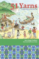 51 Yarns to Spin Before You Cast Off by Jacey Boggs Faulkner